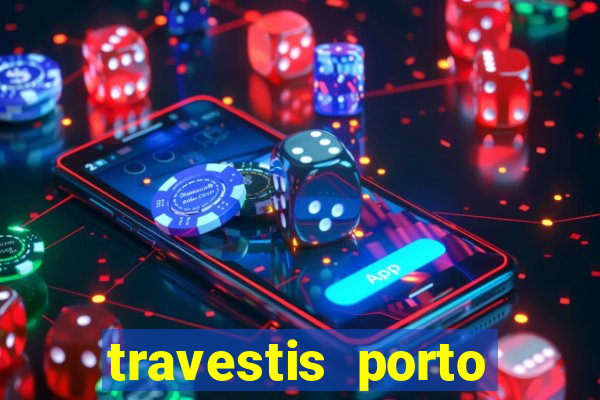 travestis porto velho acompanhnates